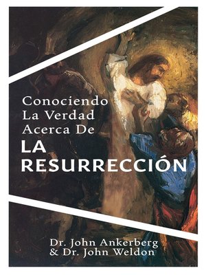 cover image of Conociendo La Verdad Acerca de la Resurrección